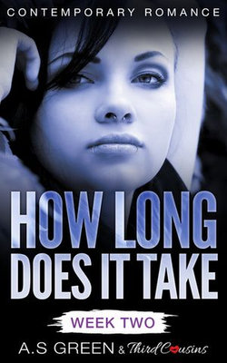 How Long Does It Take - Week Two (Contemporary Romance) How Long Does It Take - Week Two (Contemporary Romance)
