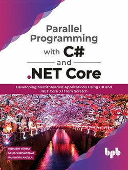 Parallel Programming with C# and .NET Core Parallel Programming with C# and .NET Core