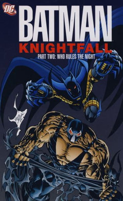 Batman - Knightfall Part Two Who Rules The Night