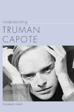 Understanding Truman Capote Understanding Truman Capote