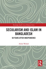 Secularism and Islam in Bangladesh Secularism and Islam in Bangladesh