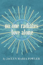 No One Radiates Love Alone