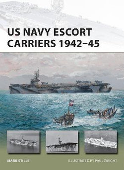 US Navy Escort Carriers 1942-45 US Navy Escort Carriers 1942-45