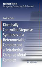 Kinetically Controlled Stepwise Syntheses of a Heterometallic Complex and a Tetrahedral Chiral-At-Metal Complex