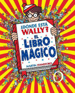 ¿dónde Está Wally?: el Libro Mágico / Where's Waldo?: the Wonder Book