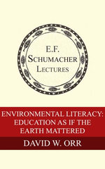 Environmental Literacy: Education as if the Earth Mattered