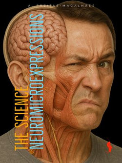 The Science of Neuromicroexpressions The Science of Neuromicroexpressions