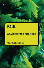 Paul: A Guide for the Perplexed Paul: A Guide for the Perplexed
