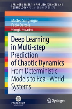 Deep Learning in Multi-step Prediction of Chaotic Dynamics Deep Learning in Multi-step Prediction of Chaotic Dynamics