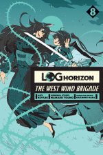 Log Horizon: the West Wind Brigade, Vol. 8
