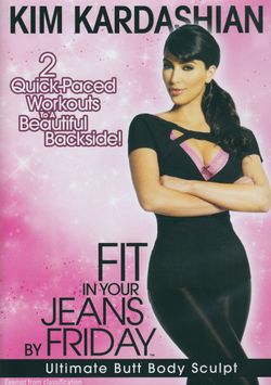 Kim Kardashian: Fit In Your Jeans By Friday - Ultimate Butt Body Sclupt