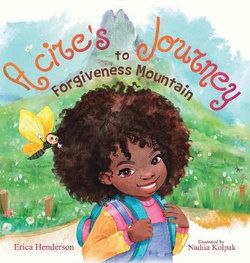Acire's Journey to Forgiveness Mountain Acire's Journey to Forgiveness Mountain