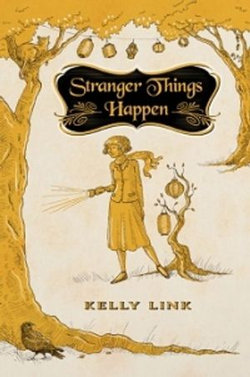 Stranger Things Happen: Stories