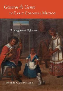 Géneros de Gente in Early Colonial Mexico