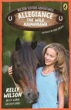 Wilson Sisters Adventures 3: Allegiance, the Wild Kaimanawa Wilson Sisters Adventures 3: Allegiance, the Wild Kaimanawa