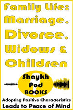 Family Life: Marriage, Divorce, Widows & Children