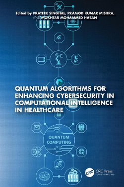 Quantum Algorithms for Enhancing Cybersecurity in Computational Intelligence in Healthcare