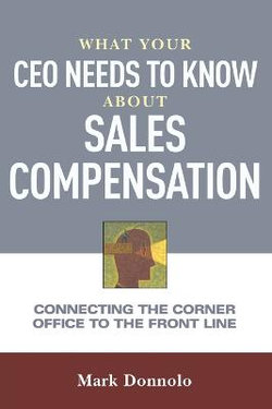 What Your CEO Needs to Know about Sales Compensation