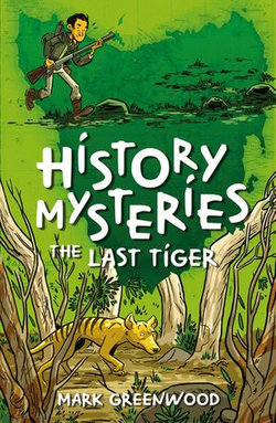 History Mysteries: The Last Tiger History Mysteries: The Last Tiger