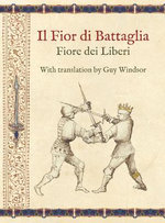 Il Fior Di Battaglia by Fiore Dei Liberi Facsimile