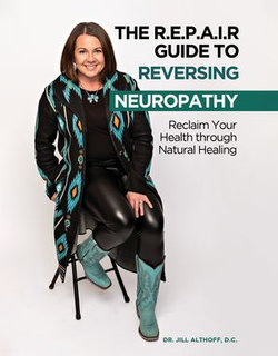 The R.E.P.A.I.R Guide to Reversing Neuropathy