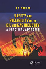 Safety and Reliability in the Oil and Gas Industry Safety and Reliability in the Oil and Gas Industry