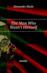 The Man Who Wasn't Himself