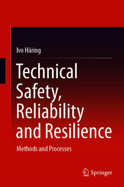 Technical Safety, Reliability and Resilience Technical Safety, Reliability and Resilience