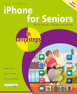 IPhone for Seniors in Easy Steps