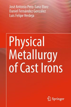Physical Metallurgy of Cast Irons Physical Metallurgy of Cast Irons