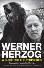 Werner Herzog : A Guide for the Perplexed Werner Herzog : A Guide for the Perplexed