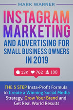 Instagram Marketing and Advertising for Small Business Owners in 2019