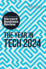 The Year in Tech, 2024: the Insights You Need from Harvard Business Review