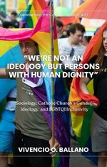 "We're Not an Ideology But Persons With Human Dignity"