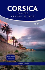 CORSICA FRANCE TRAVEL GUIDE 2024