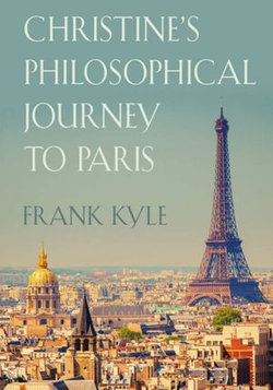 Christine's Philosophical Journey to Paris - Revised Edition