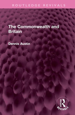 The Commonwealth and Britain The Commonwealth and Britain