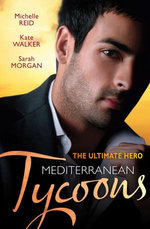 The Ultimate Hero: Mediterranean Tycoons - 3 Book Box Set, Volume 3