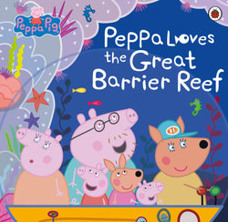 Peppa Loves the Great Barrier Reef