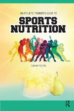 An Athletic Trainers' Guide to Sports Nutrition
