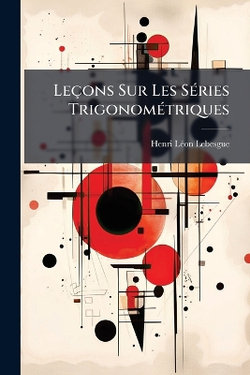 Lecons Sur Les SA(c)ries TrigonomA(c)triques