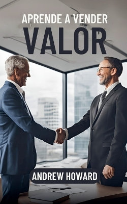 Aprende a Vender Valor Aprende a Vender Valor