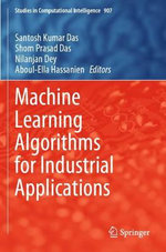 Machine Learning Algorithms for Industrial Applications Machine Learning Algorithms for Industrial Applications