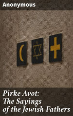 Pirke Avot: The Sayings of the Jewish Fathers