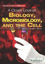 A Closer Look at Biology, Microbiology, and the Cell