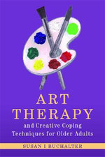 Art Therapy and Creative Coping Techniques for Older Adults