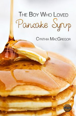 The Boy Who Liked Pancake Syrup