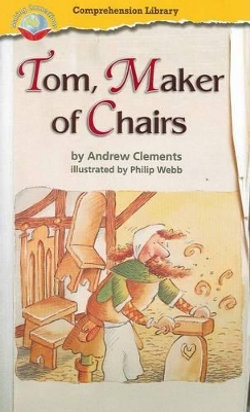Making Connections Comprehension Library Grade 3: Tom, Maker of Chairs (Reading Level 26/F&P Level Q)