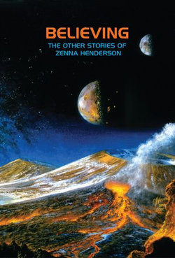 Believing: The Other Stories of Zenna Henderson