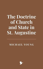 The Doctrine of Church and State in St. Augustine